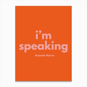 IM SPEAKING Canvas Print