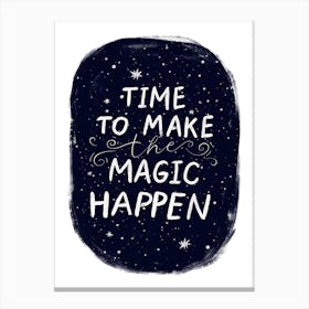 Time To Make The Magic Happen Night Sky Canvas Print