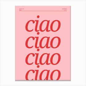 Ciao Typography Poster, Pink & Red Canvas Print