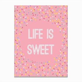 Life Is Sweet Canvas Print