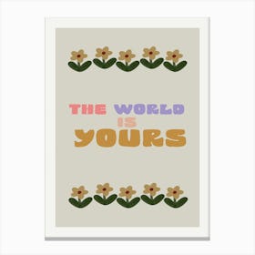 The world is yours Canvas Print