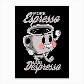 More Espresso Less Depresso Canvas Print