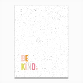 Be Kind Canvas Print