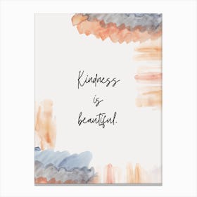 Kindness Is Beautiful Canvas Print