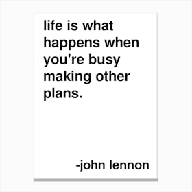 Life Is What Happens John Lennon Quote In White Canvas Print