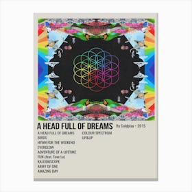 A Head Full Of Dreams By Coldplay 2015 Poster Canvas Print