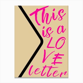 This Is A Love Letter 1 Canvas Print