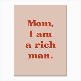 Mom I Am A Rich Man Pink Canvas Print