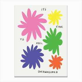 Its Fine To Feel Canvas Print
