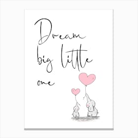 Dream Big Little One Nursery Quote Canvas Print