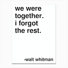 We Were Together Walt Whitman Love Quote In White Canvas Print