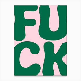 Pink and Green Fuck Swear Bold Typography Text Art Canvas Print