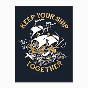 Keep Your Ship Together Canvas Print