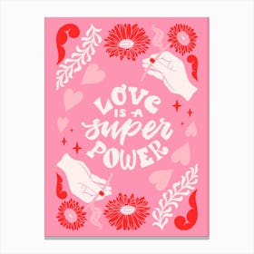 Love Is A Super Power Canvas Print