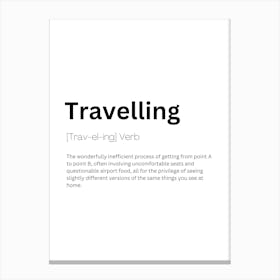 Travelling Definition Meaning Canvas Print