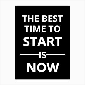 Best Time To Start Is Now Canvas Print