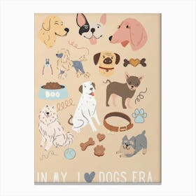 In My Dogs Era , Dogs Print Art Print , wall art Canvas Print