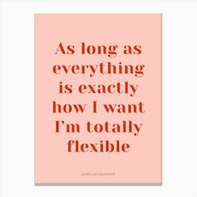Totally Flexible Gilmore Girls Quote Pink Canvas Print