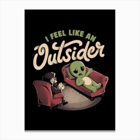 I Feel Like an Outsider - Funny Cute Sarcasm Alien Weird Gift 1 Canvas Print