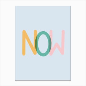 Now Word - Orange - Pink - Green - Sky Blue Canvas Print