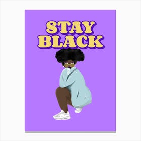 Stay Black - A Cool Woman Graphic Canvas Print