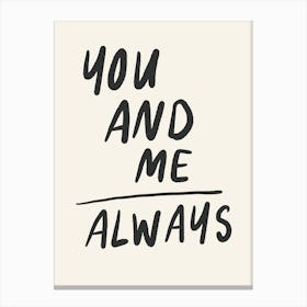 You And Me Always black and cream love Canvas Print