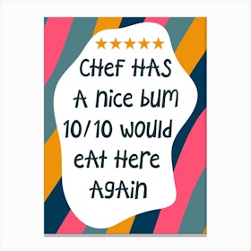 Chef Has a Nice Bum Kitchen Print Canvas Print