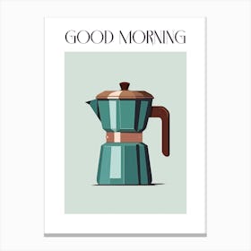 Moka Espresso Italian Coffee Maker Good Morning 3 Canvas Print
