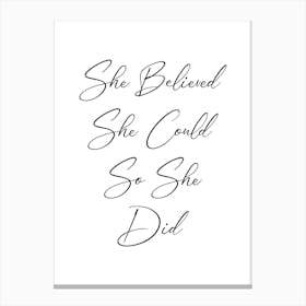 She Believed She Could So She Did Canvas Print