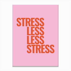 Pink And Red Stress Less Typographic Canvas Print