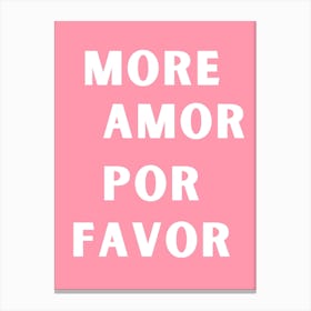 More Amor Por Favor wall art Canvas Print