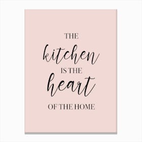 The Kitchen Is The Heart Of The Home Pink Canvas Print