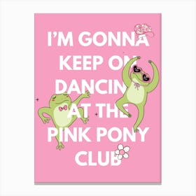 Pink Pony Club Canvas Print