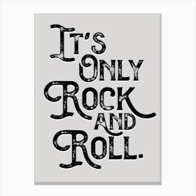 Its Only Rock And Roll Monochrome Lyric Quote Canvas Print