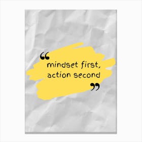 Mind First Action Second Canvas Print