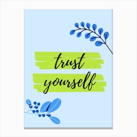 Trust Yourself Canvas Print