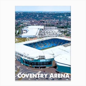 Coventry Arena, Coventry, Stadium, Football, Art, Soccer, Wall Print, Art Print Canvas Print