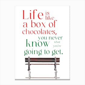 Life Is Like A Box Of Chocolates You Never Know Going To Get Canvas Print