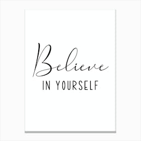Believe In Yourself Motivational Canvas Print