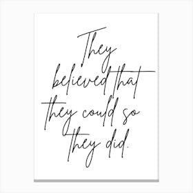 They Pronoun Believed They Could Quote Print Canvas Print