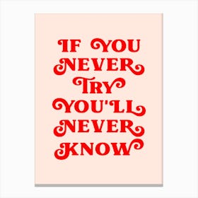 If you never try you'll never know (red and beige tone) Canvas Print