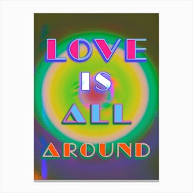Love Is All Around Dark Canvas Print