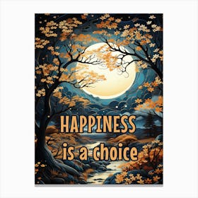 HAPPINESS IS A CHOICE Canvas Print