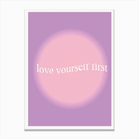 Love Yourself First Canvas Print