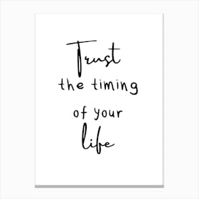 Trust The Timing Of Your Life 1 Canvas Print