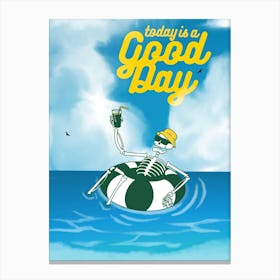 Today Is A Good Day Canvas Print