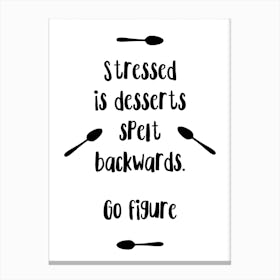 Stressed Is Desserts Spelt Backwards Canvas Print