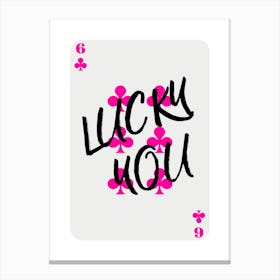 Lucky You 3 Canvas Print