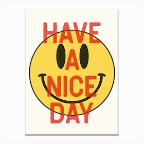 Have A Nice Day - Fun Wall Art Quote Poster Print Canvas Print