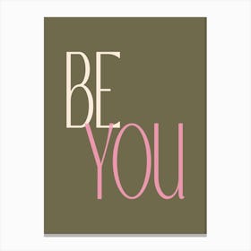 Be You Inspirational Uplifting Saying in Olive Green and Pink Canvas Print
